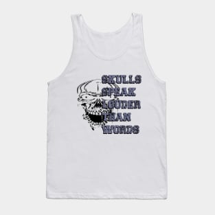 Echoes in Bone Skulls' Profound Tale Skulls Speak Louder Than Words Tank Top